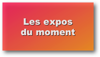 Les expos
du moment